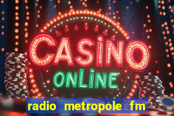 radio metropole fm salvador bahia